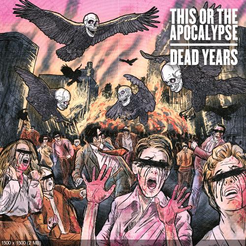 This or the Apocalypse - Dead Years (2012)