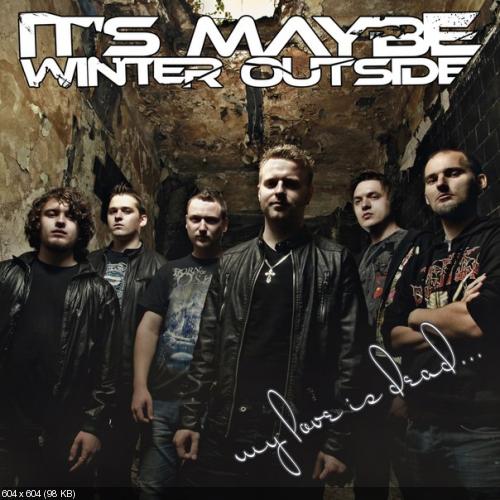 It's Maybe Winter Outside - My Love Is Dead (Single 2012)