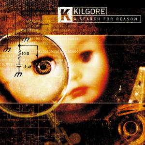 Kilgore - A Search for Reason (1998)