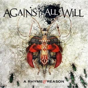Against All Will - A Rhyme & Reason (2009)