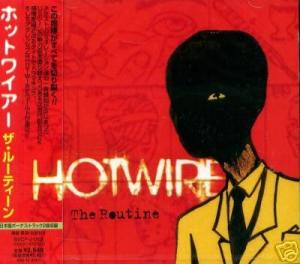Hotwire - The Routine [Japan Edition] (2003)
