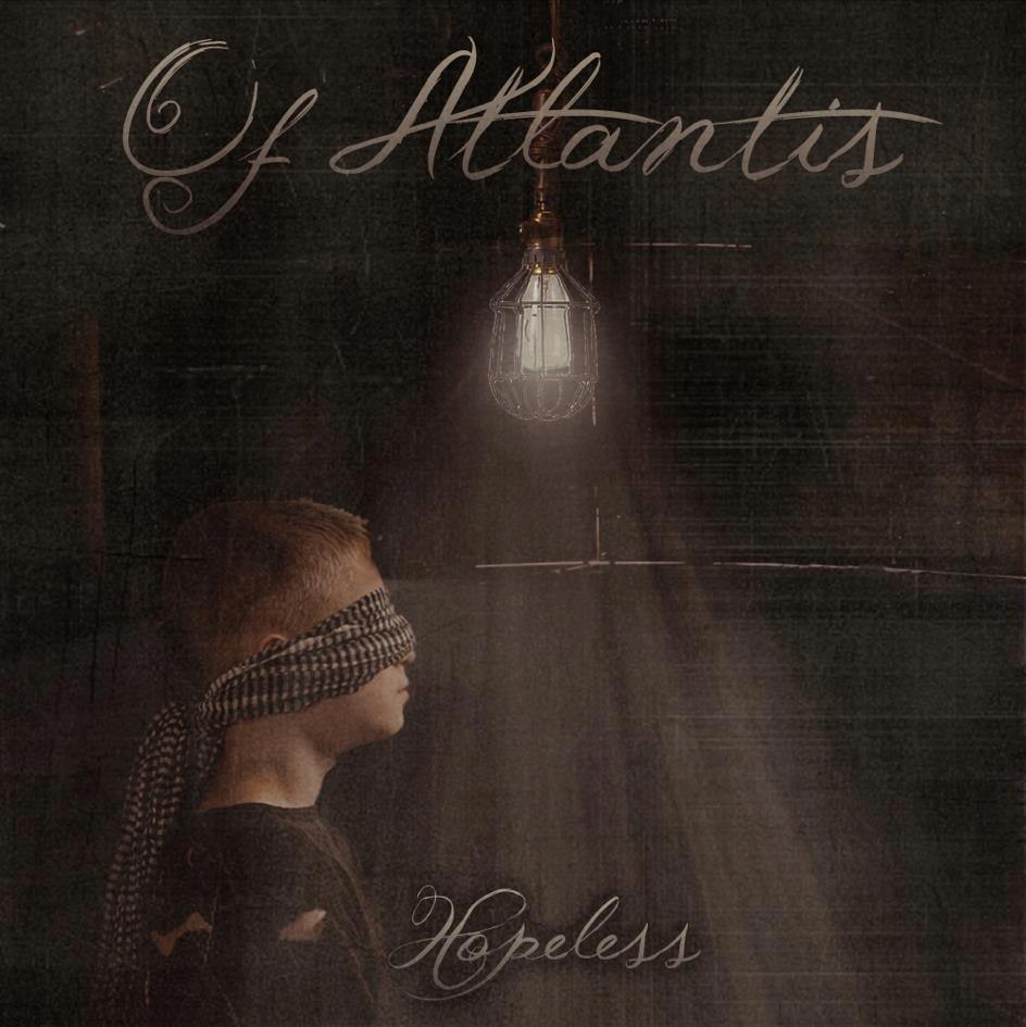Of Atlantis - Hopeless [New Song]