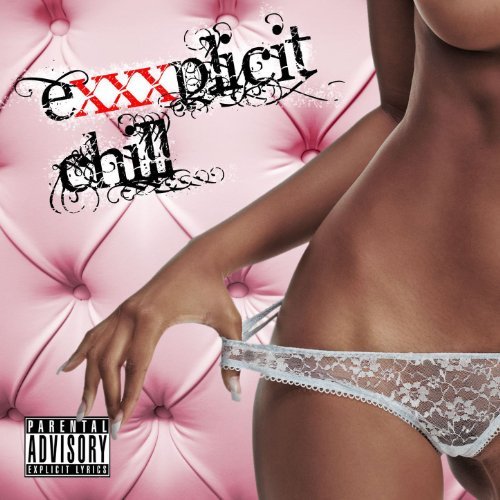 eXXXplicit chill (2012/NEW)